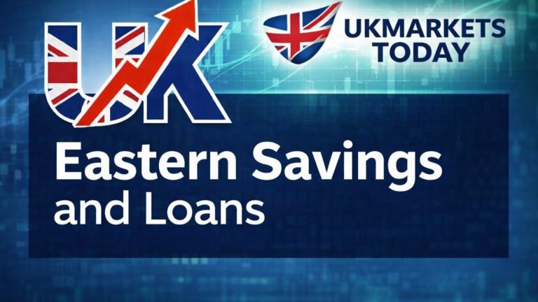 Eastern Savings and Loans UK savings and investment guide